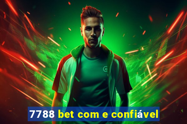 7788 bet com e confiável